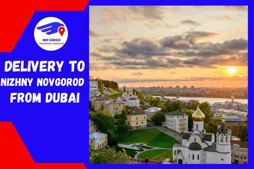 Delivery To Nizhny Novgorod From Dubai