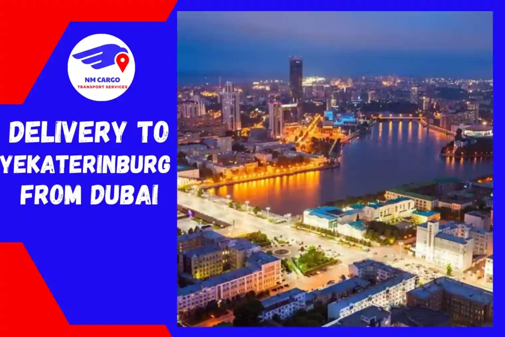 Delivery To Yekaterinburg From Dubai