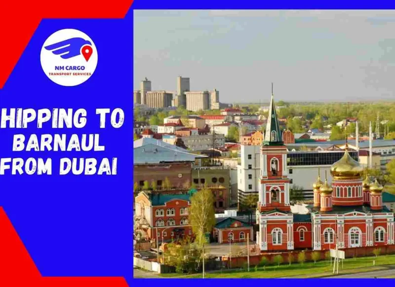 Shipping To Barnaul From Dubai