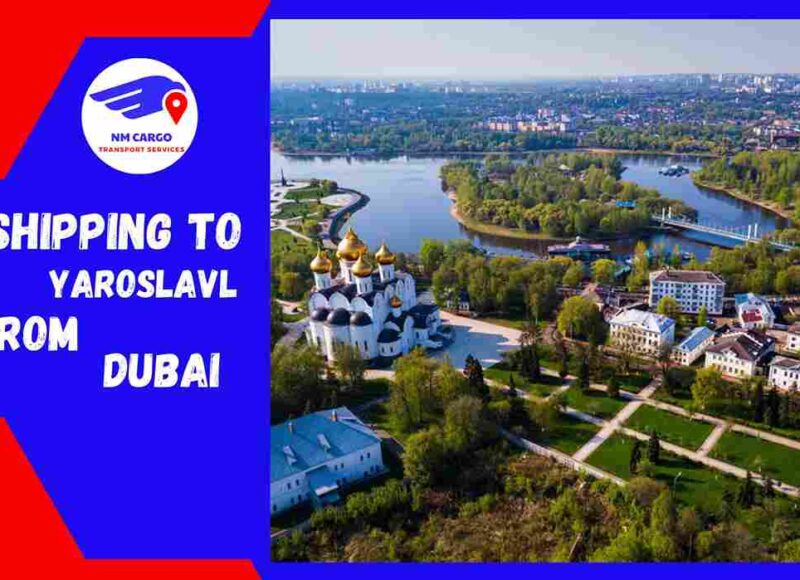 Shipping To Yaroslavl From Dubai