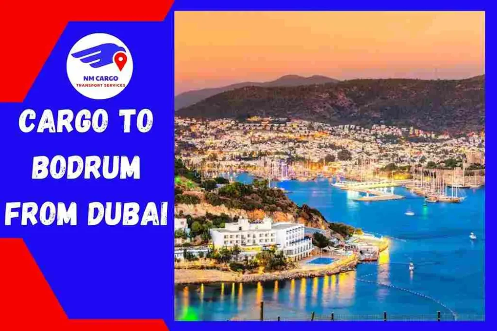Cargo To Bodrum From Dubai