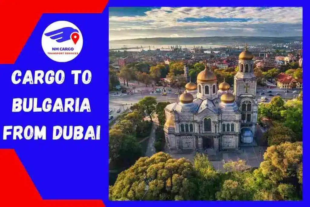 Cargo To Bulgaria From Dubai