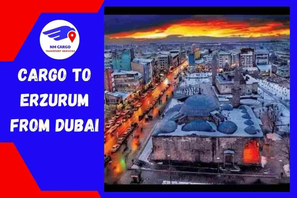 Cargo To Erzurum From Dubai