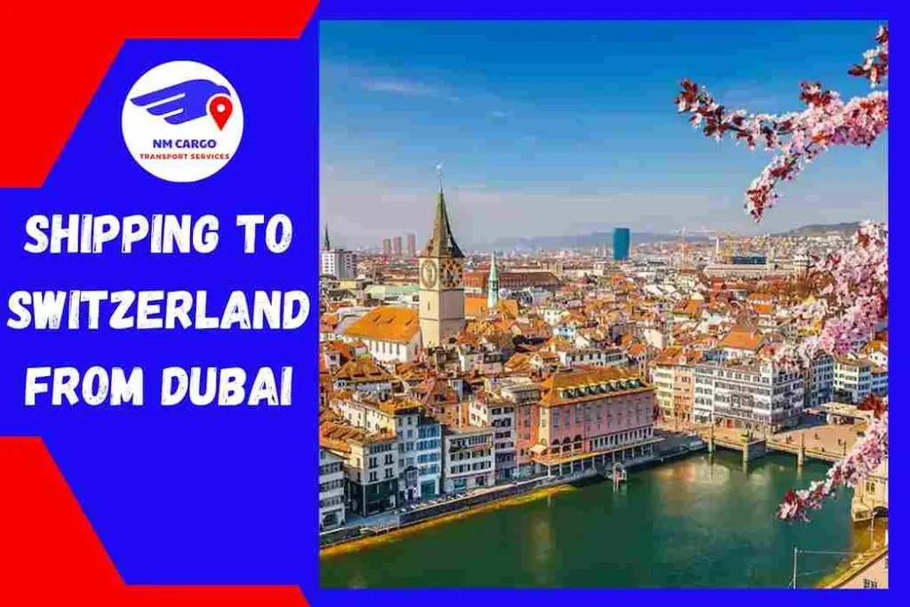 Shipping to Switzerland From Dubai