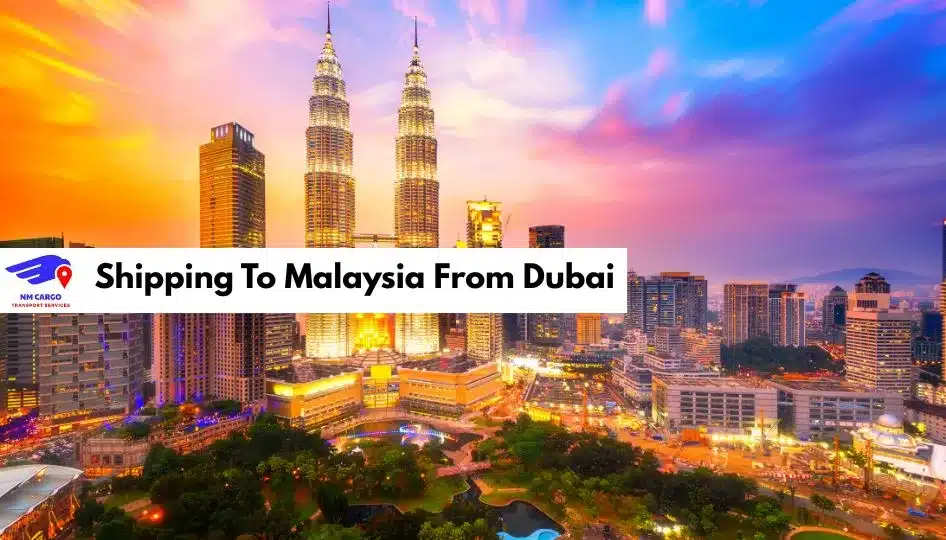 Shipping To Malaysia From Dubai