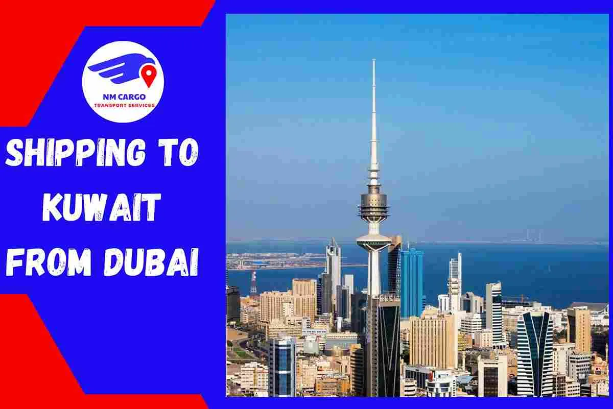 Shipping to Kuwait From Dubai