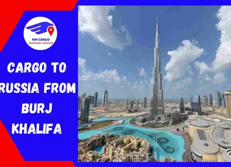 Cargo to Russia from Burj Khalifa