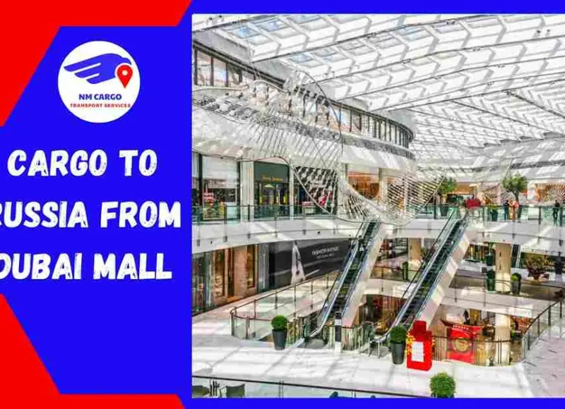 Cargo to Russia from Dubai Mall