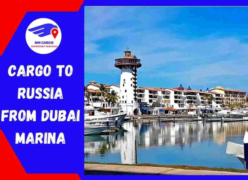 Cargo to Russia from Dubai Marina