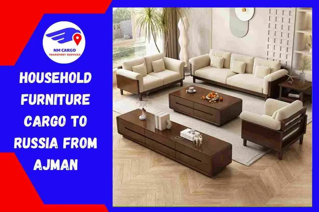 Household Furniture Cargo to Russia From Ajman