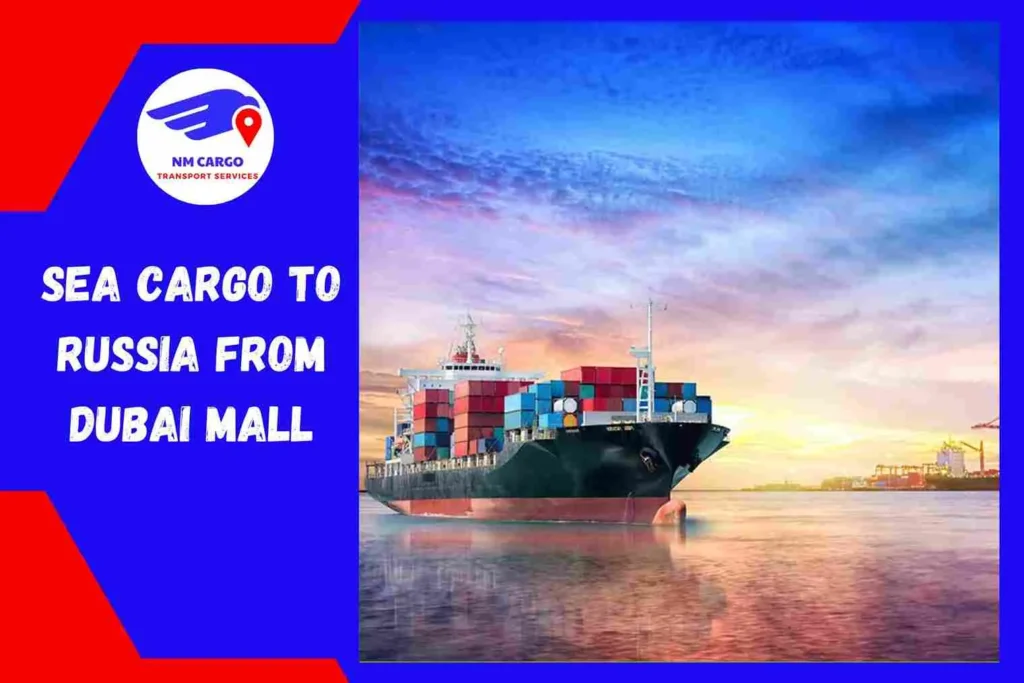 Sea Cargo to Russia from Dubai Mall