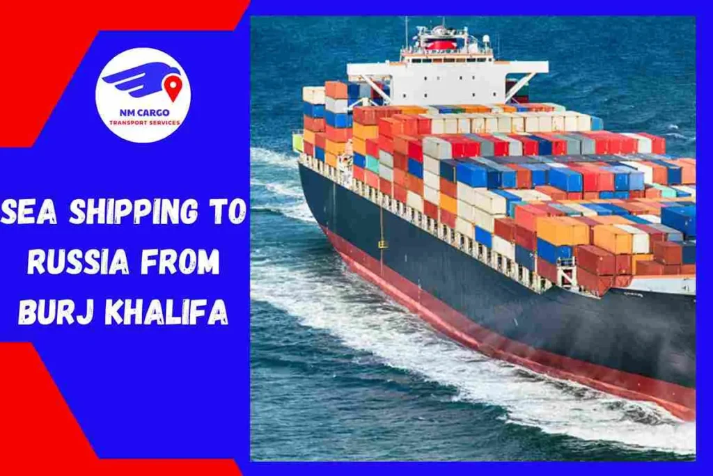 Sea Shipping to Russia From Burj Khalifa