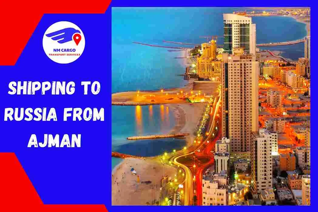 Shipping to Russia from Ajman