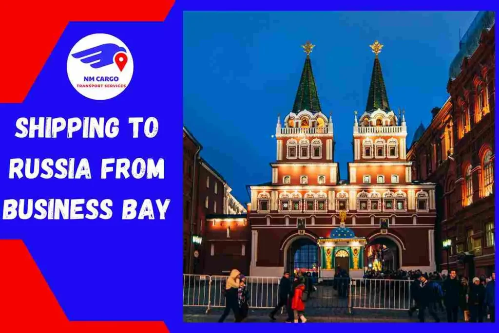 Shipping to Russia from Business Bay