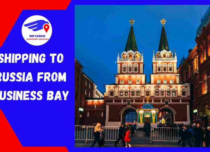 Shipping to Russia from Business Bay