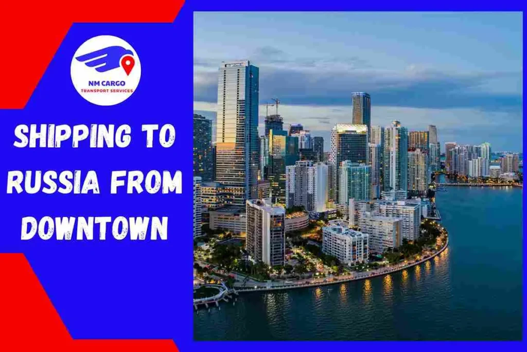 Shipping to Russia from Downtown