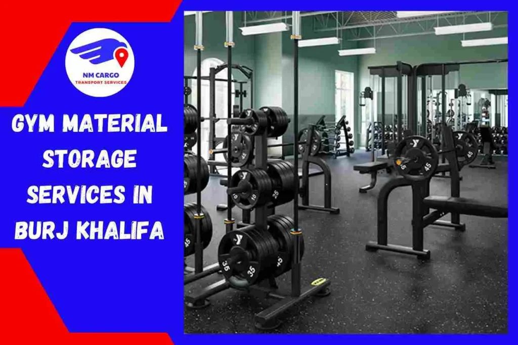 Gym Material Storage Services in Burj Khalifa