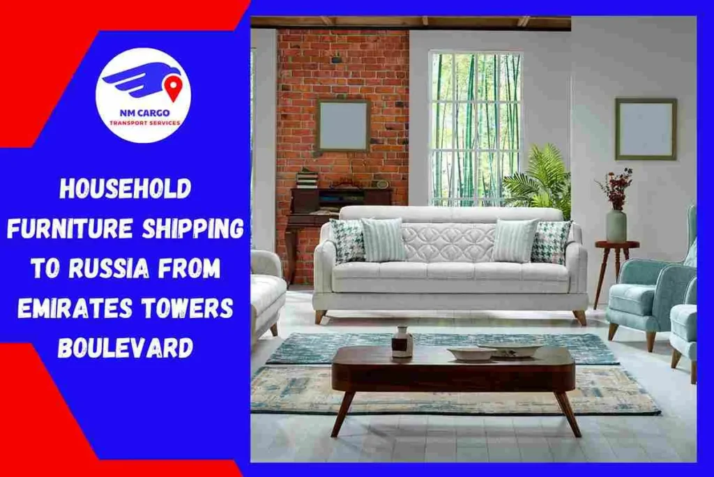 Household Furniture Shipping to Russia From Emirates Towers Boulevard