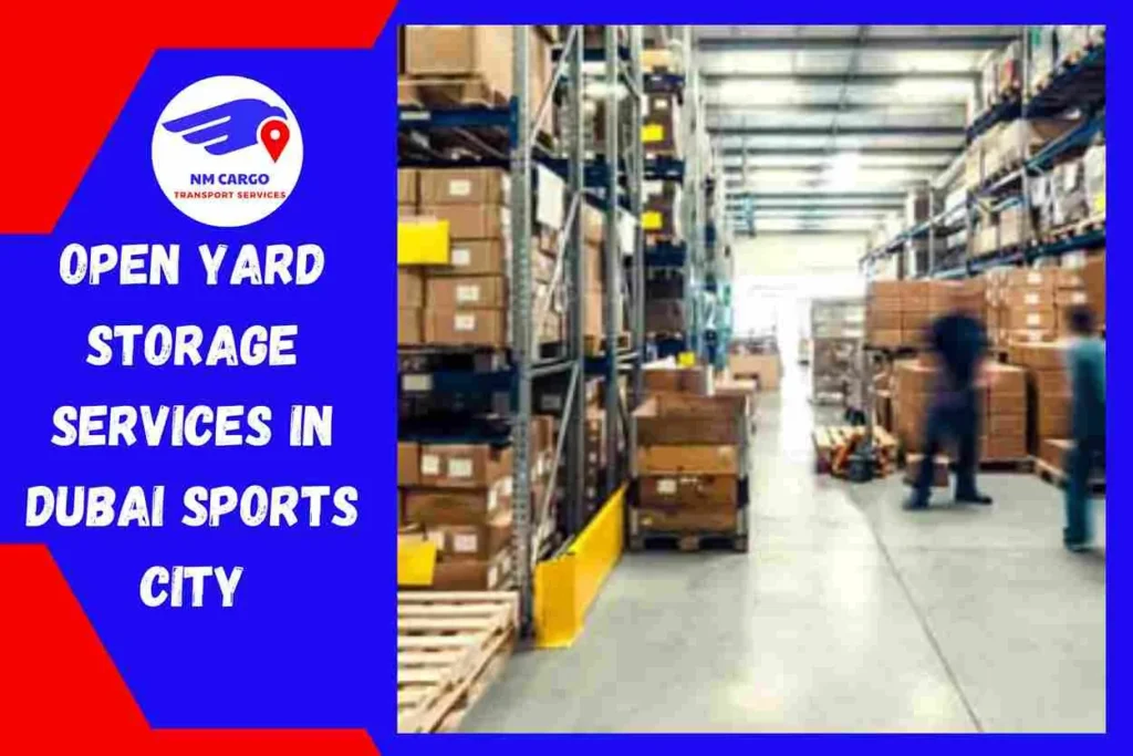 Open Yard Storage Services in Dubai Sports City