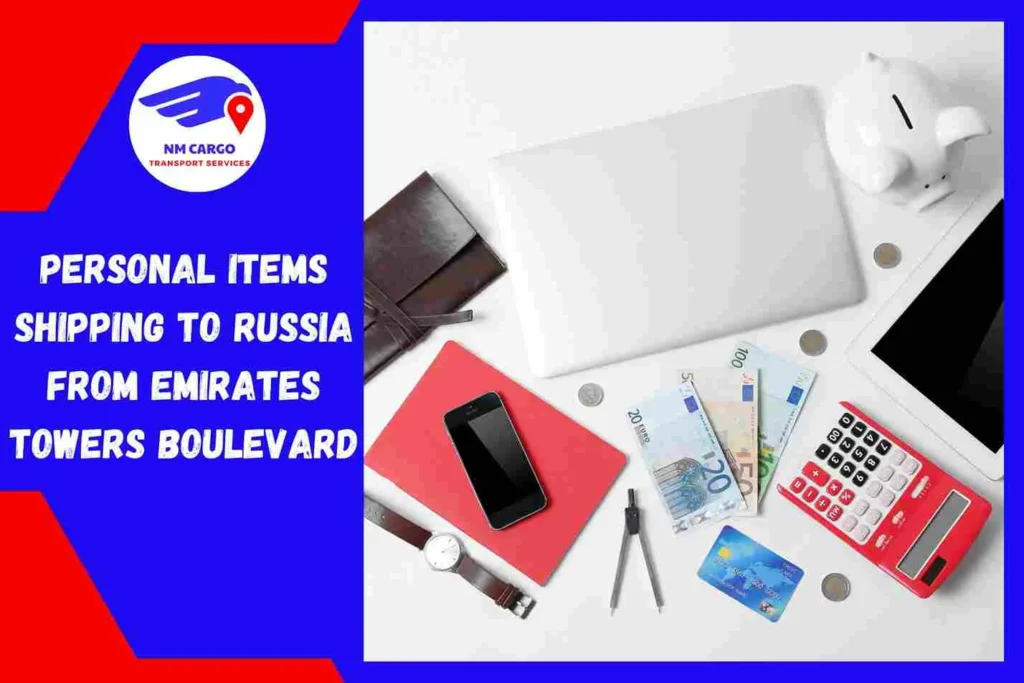 Personal items Shipping to Russia From Emirates Towers Boulevard