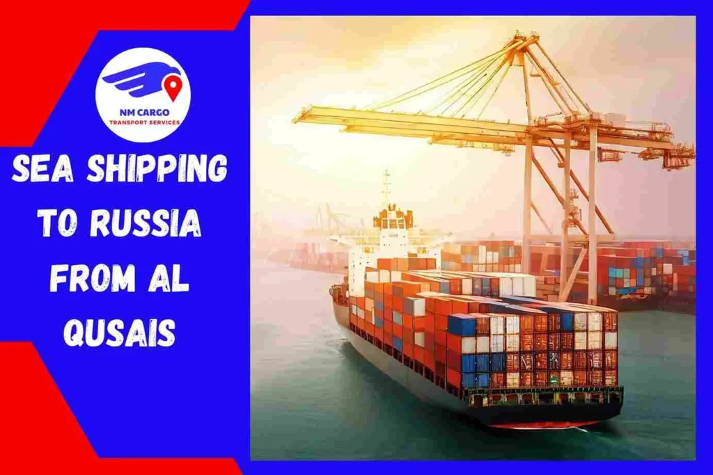 Sea Shipping to Russia From Al Qusais