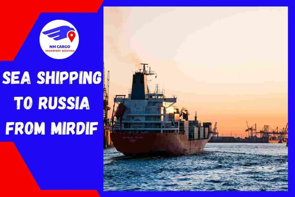 Sea Shipping to Russia From Mirdif