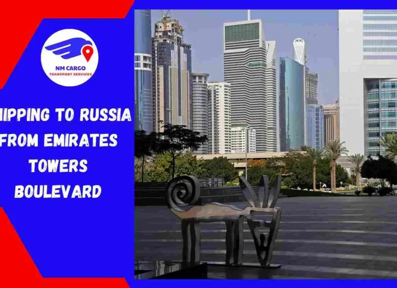 Shipping to Russia from Emirates Towers Boulevard