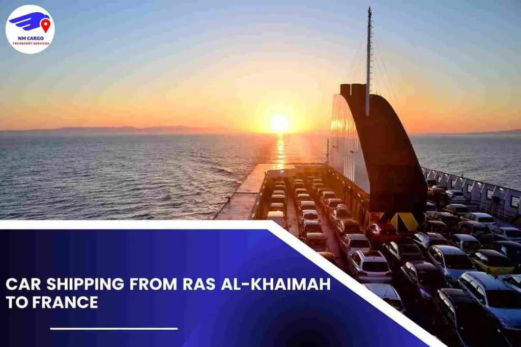 Car Shipping from Ras Al-Khaimah to France