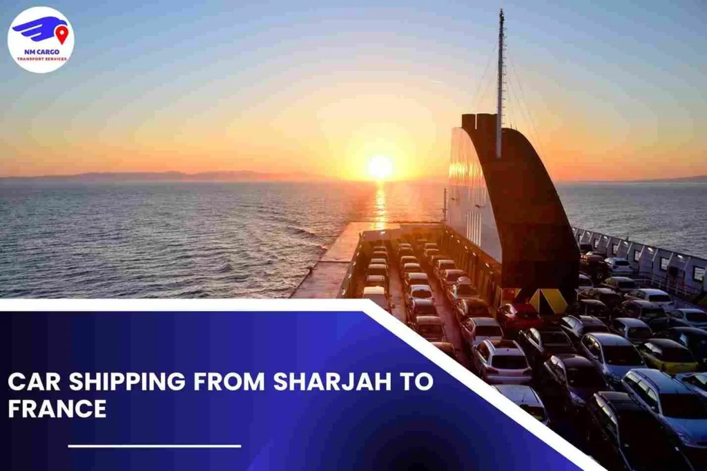 Car Shipping from Sharjah to France