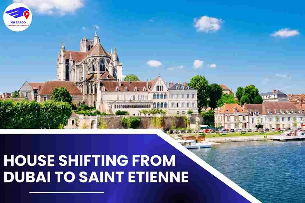 House Shifting from Dubai to Saint Etienne