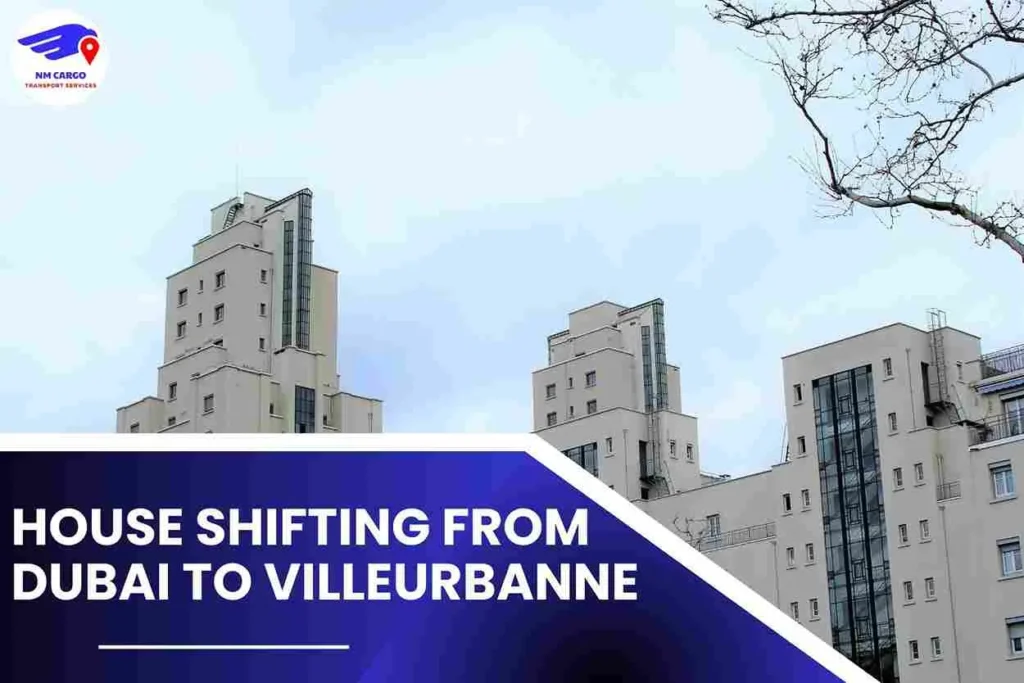 House Shifting from Dubai to Villeurbanne