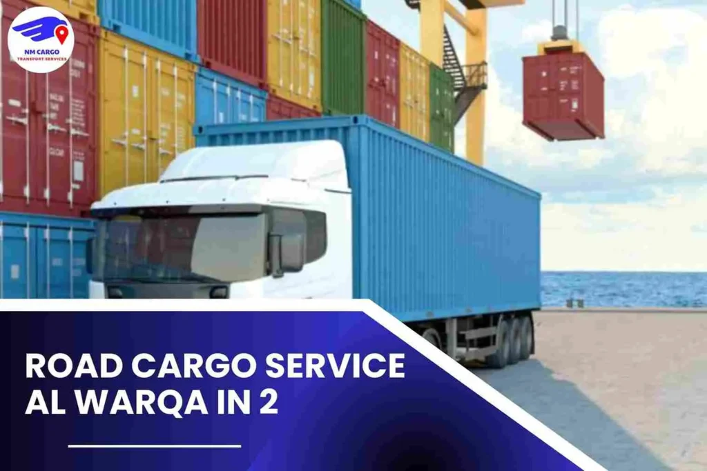 Road Cargo Service in Al Warqa 3