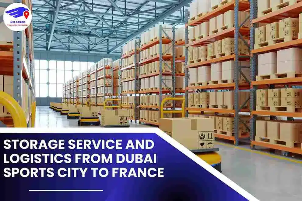 Storage Service and Logistics from Dubai Sports City to France