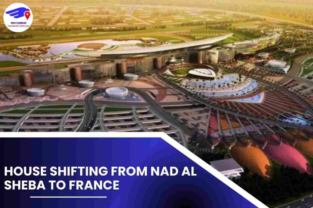 House Shifting from Nad Al Sheba to France