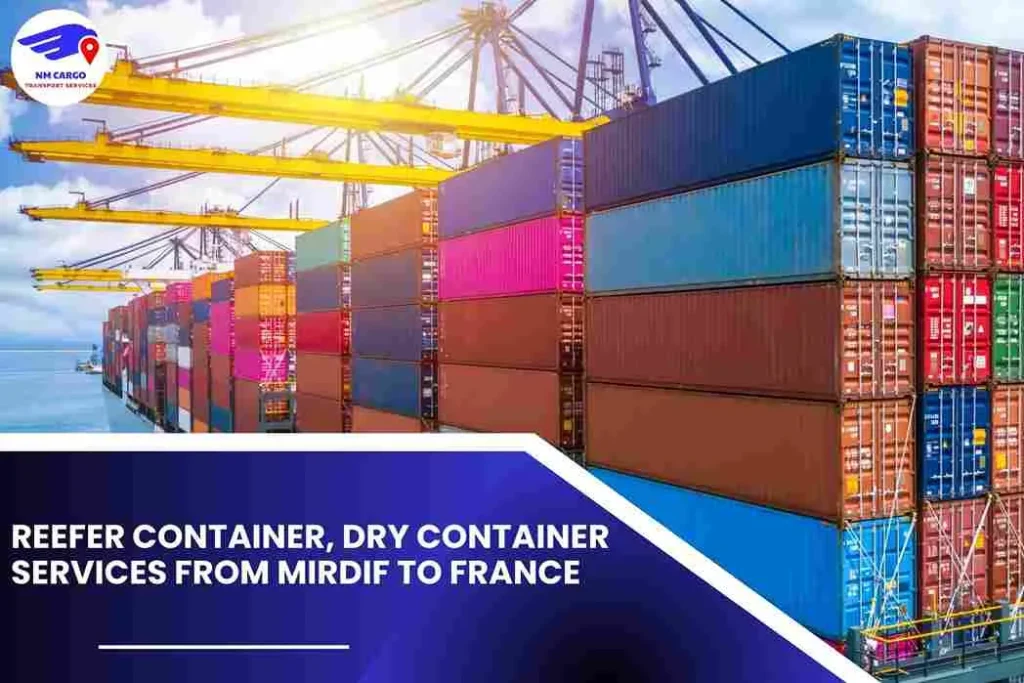 Reefer Container, Dry Container Services from Mirdif to France