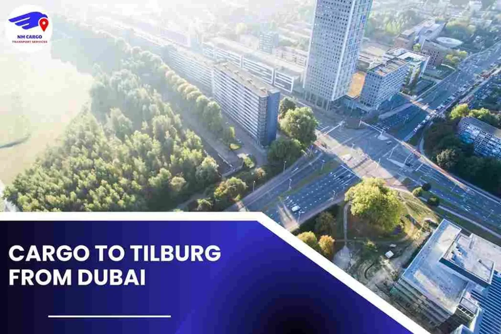 Cargo To Tilburg From Dubai