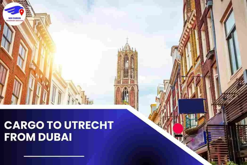 Cargo To Utrecht From Dubai