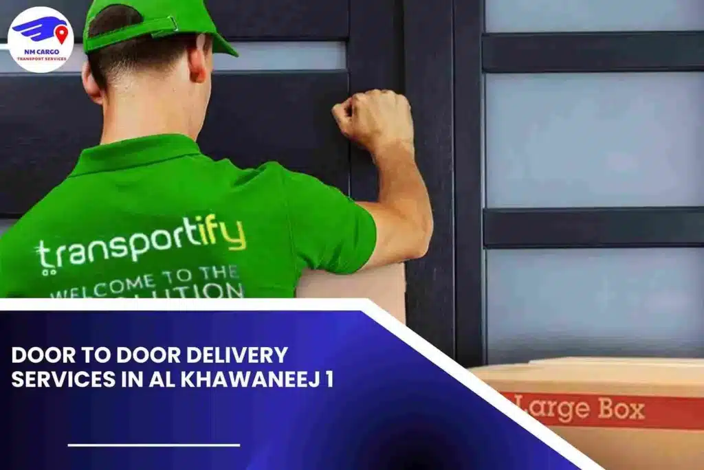 Door to Door Delivery Services in Al Khawaneej 1