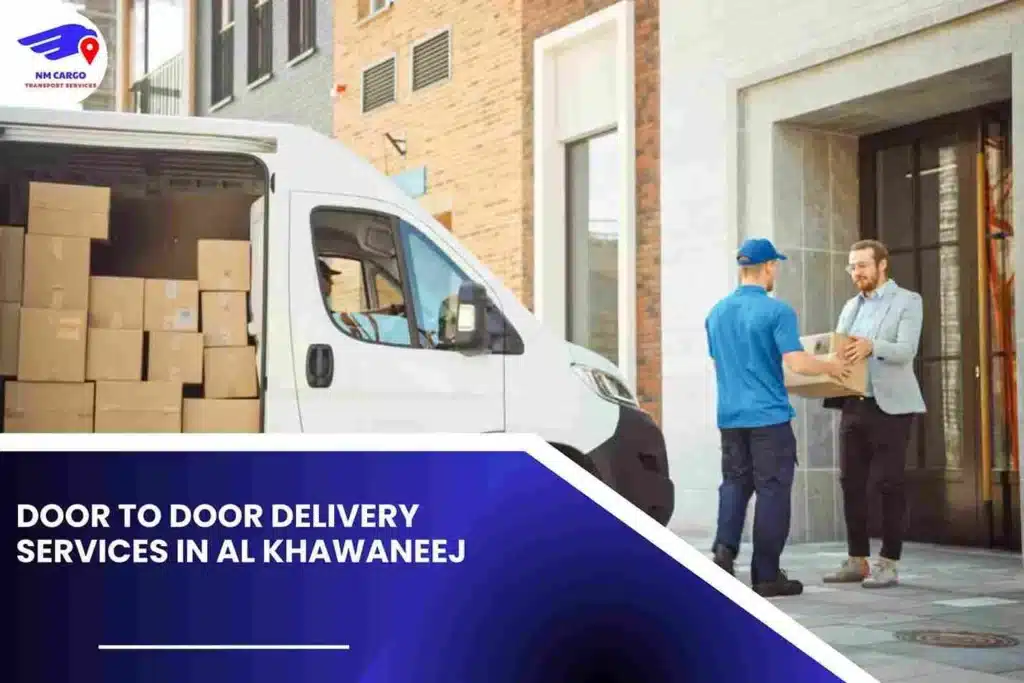 Door to Door Delivery Services in Al Khawaneej