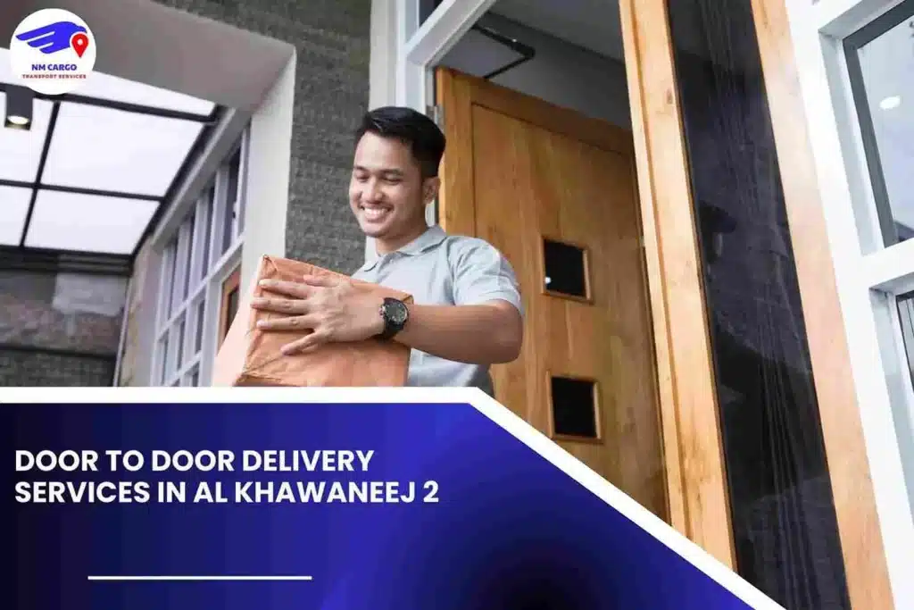Door to Door Delivery Services in Al Khawaneej 2