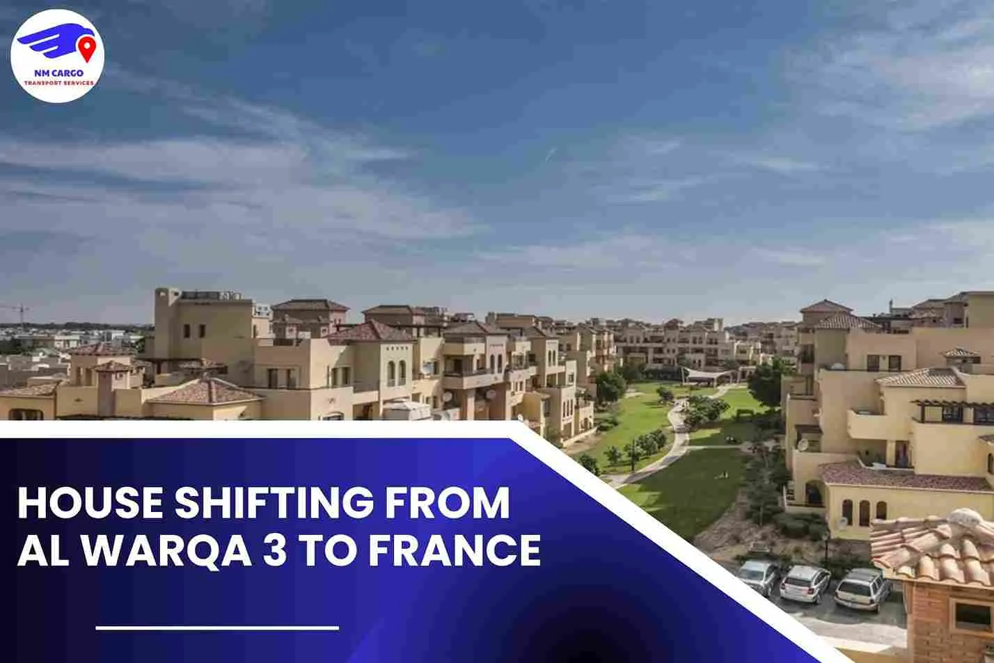 House Shifting from Al Warqa 3 to France