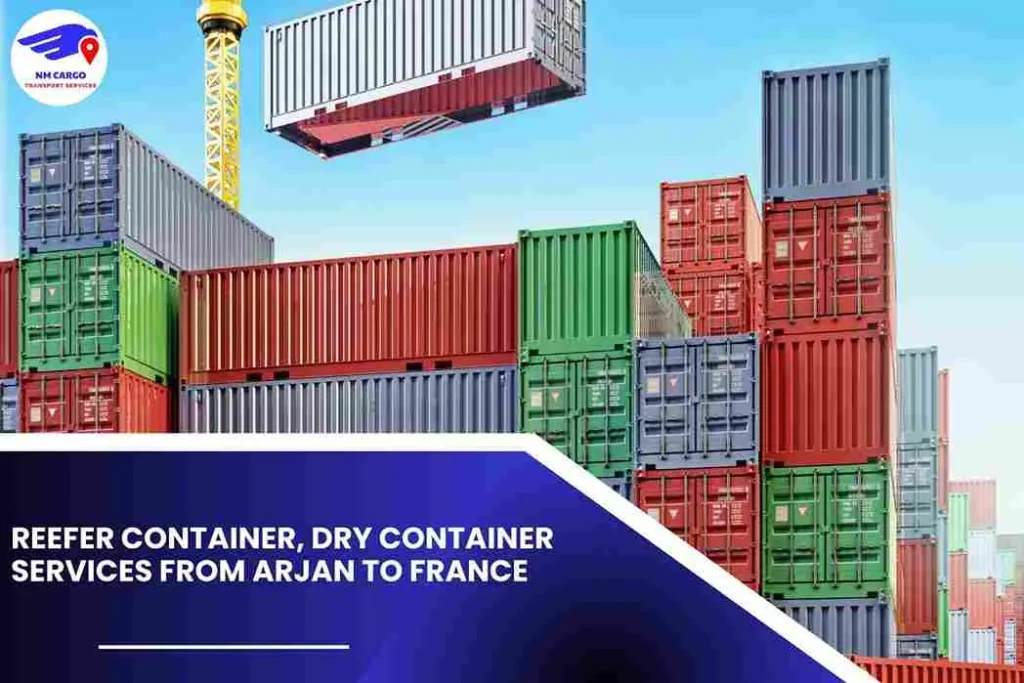 Reefer Container, Dry Container Services from Arjan to France