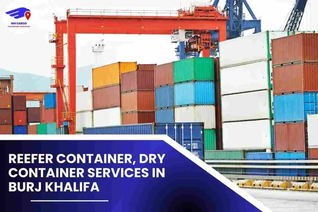 Reefer Container, Dry Container Services in Burj Khalifa