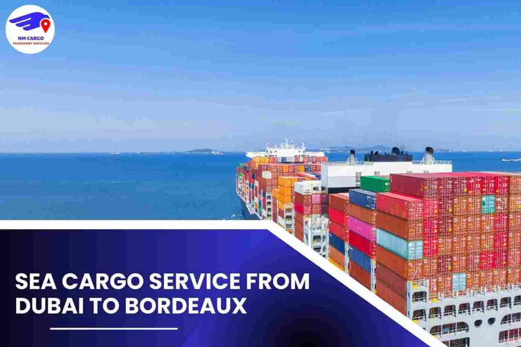 Sea Cargo Service from Dubai to Bordeaux