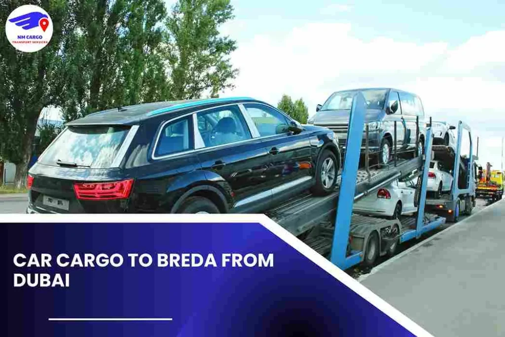 Car Cargo To Breda From Dubai