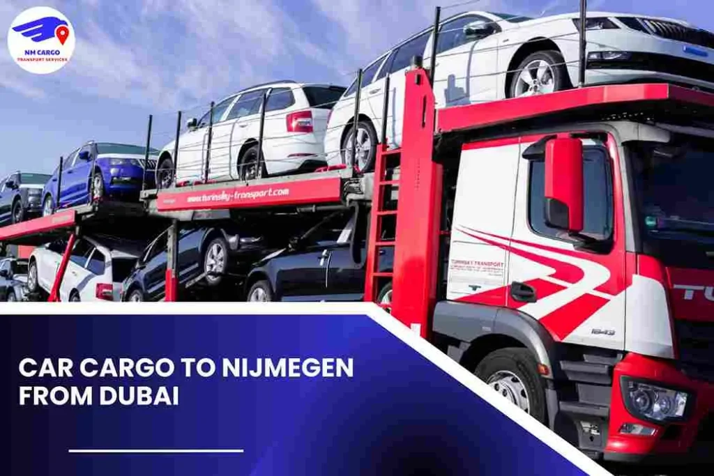 Car Cargo To Nijmegen From Dubai