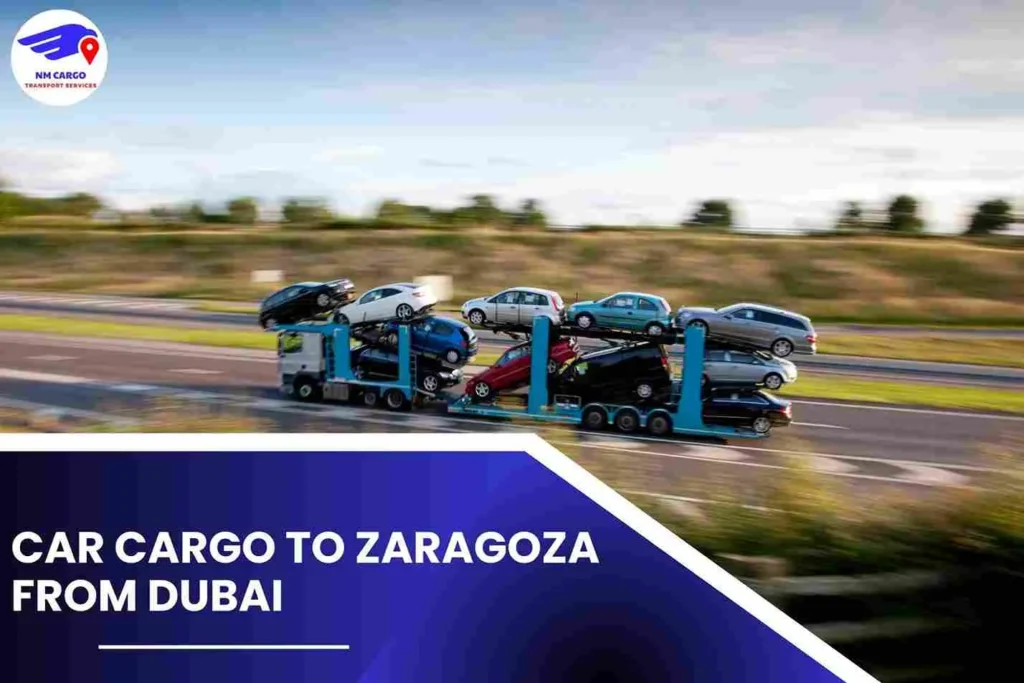 Car Cargo to Zaragoza From Dubai