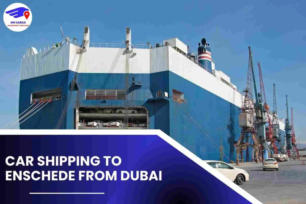 Car Shipping To Enschede From Dubai