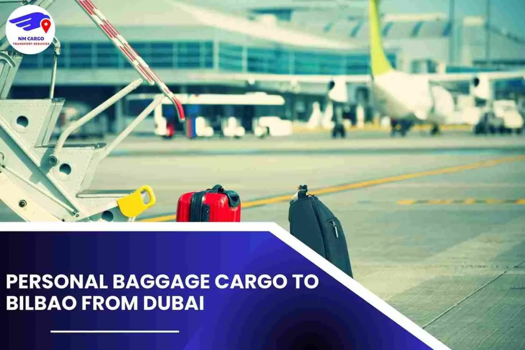 Personal Baggage Cargo To Bilbao From Dubai