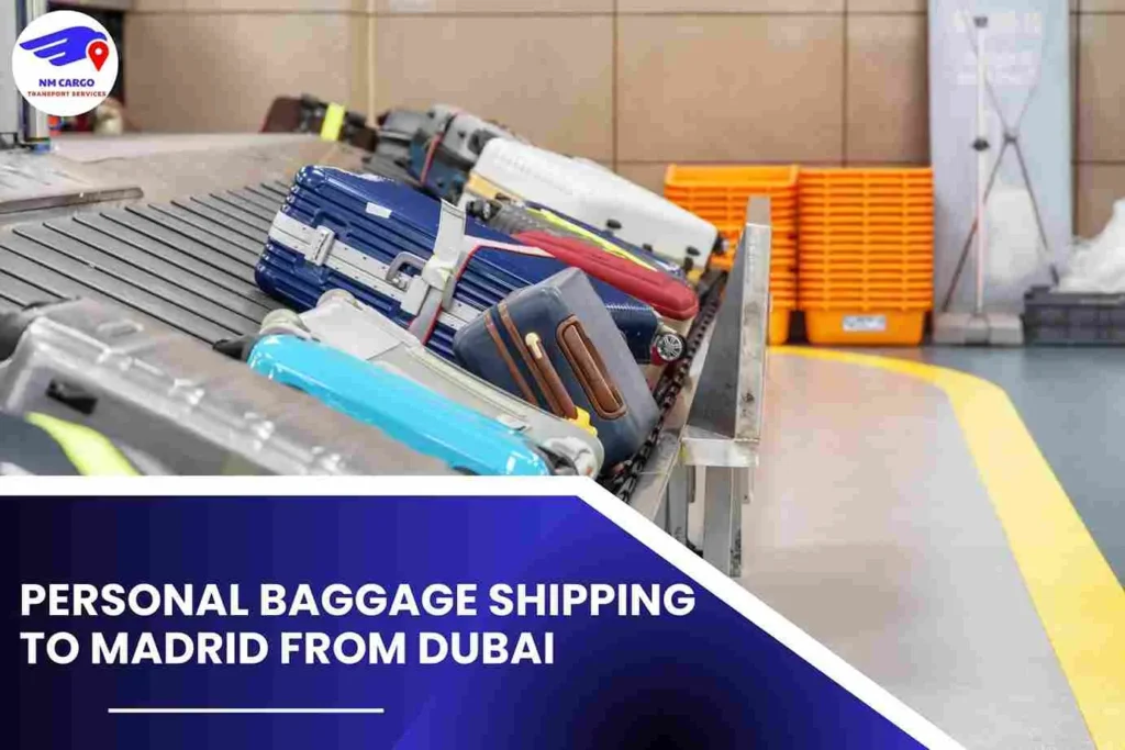 Personal Baggage Shipping To Madrid From Dubai